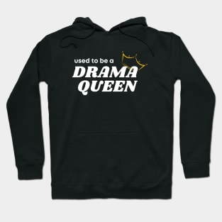 Used To Be a Drama Queen Hoodie